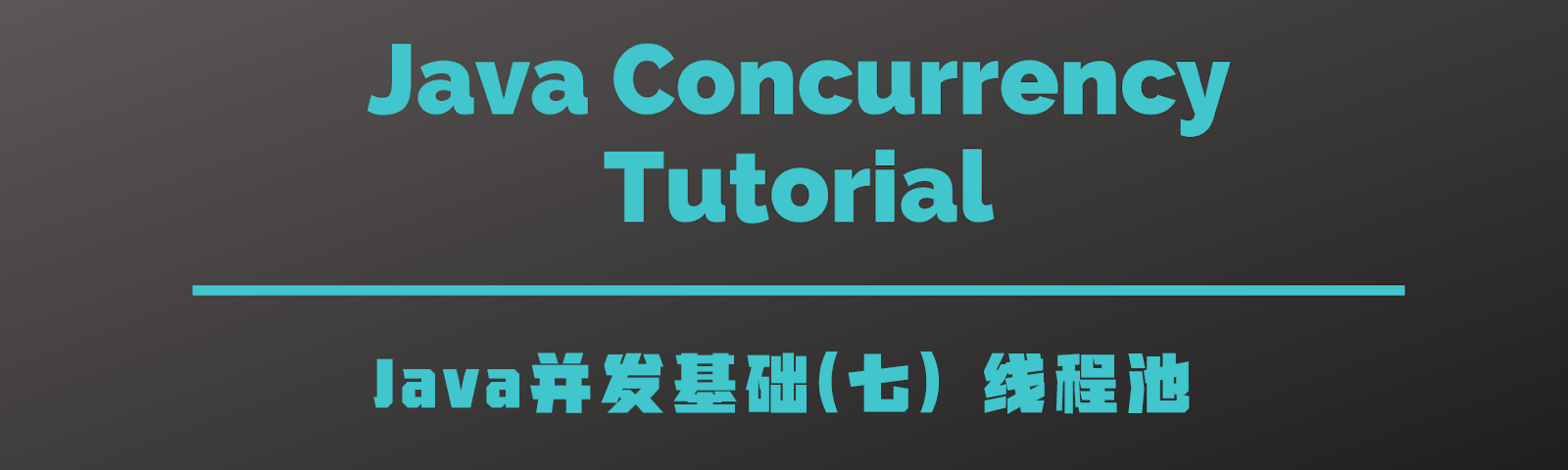 线程池是一种多线程处理形式,处理过程中将任务添加到队列,然后在创建线程后自动启动这些任务。 /banner/2021/java-concurrency-tutorial-7.png